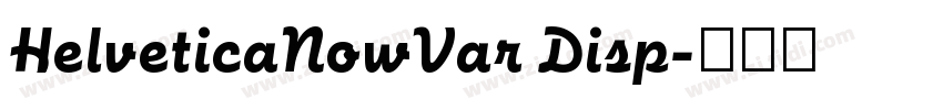 HelveticaNowVar Disp字体转换